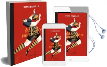 Descargar AudioLibro Atlas de una Pasion Esferica de Toni Padilla año 2017