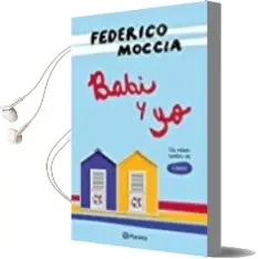 Descargar AudioLibro Babi y yo de Federico Moccia año 2017