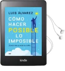 Descargar AudioLibro Como Hacer Posible lo Imposible de Luis Alvarez año 2017