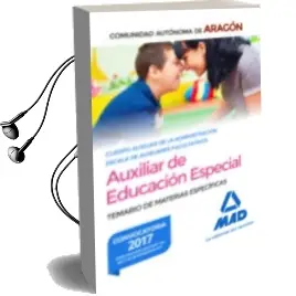 Descargar AudioLibro Cuerpo Auxiliar de la Administración de la Comunidad Autonoma de Aragon. Auxiliar de Educacion Especial. Temario Especifico de Varios Autores año 2017