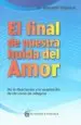 AudioLibro El Final de Nuestra Huida del Amor: Desde la Disociacion a la Aceptacion de un Curso de Milagros de Kenneth Wapnick