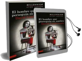 Descargar AudioLibro El Hombre que Perseguia su Sombra (Serie Millennium 5) de David Lagercrantz año 2017