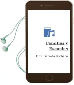 Descargar AudioLibro Familias y Escuelas de Jordi Garreta Bochaca año 2017
