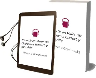 Descargar AudioLibro Invertir en Valor. de Graham a Buffett y más Allá de Bruce C. Greenwald año 2017