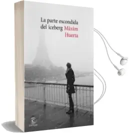 Descargar AudioLibro La Parte Escondida del Iceberg de Maxim Huerta año 2017