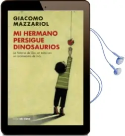 Descargar AudioLibro Mi Hermano Persigue Dinosaurios de Giacomo Mazzariol año 2017