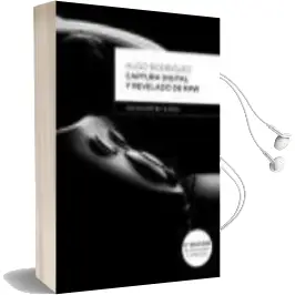 Descargar AudioLibro Captura Digital y Revelado de raw (2º Edición) de Rodriguez Hugo año 2017