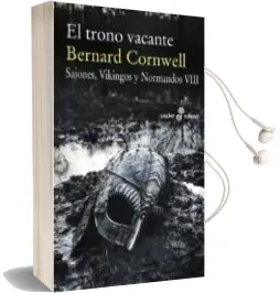 Descargar AudioLibro El Trono Vacante (Sajones, Vikingos y Normandos Viii) de Bernard Cornwell año 2017