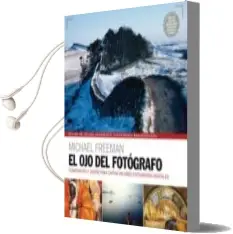 Descargar AudioLibro Ojo del Fotografo (2017) de Michael Freeman año 2017