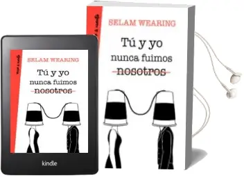 Descargar AudioLibro Tu y yo Nunca Fuimos Nosotros de Selam Wearing año 2017
