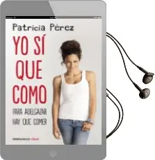 Descargar AudioLibro Yo si que Como: Para Adelgazar hay que Comer de Patricia Perez año 2017