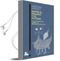 Descargar AudioLibro Entre el Pasado y el Futuro: Ocho Ejercicios Sobre la Reflexion Politica de Hannah Arendt año 2018