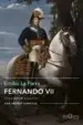 AudioLibro Fernando Vii: Un rey Deseado y Detestado (Premio Comillas de Historia, Biografia y Memorias) de Emilio La Parra