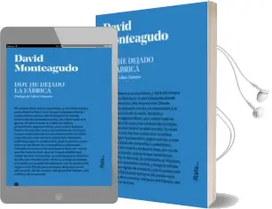 Descargar AudioLibro Hoy he Dejado la Fabrica de David Monteagudo año 2018