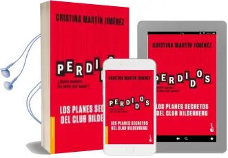 Descargar AudioLibro Perdidos: ¿Quien Maneja los Hilos del Poder?: Los Planes Secretos del Club Bilderberg de Cristina Martin Jimenez año 2018