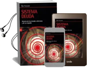 Descargar AudioLibro Sistema Deuda: Historia de las Deudas y de Repudio de Eric Toussaint año 2018