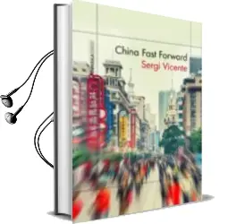Descargar AudioLibro China Fast Forward de Sergi Vicente año 2018