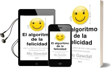Descargar AudioLibro El Algoritmo de la Felicidad: Unete al Reto de los 10 Millones de Personas Felices de Mo Gawdat año 2018