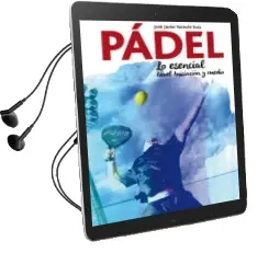 Descargar AudioLibro El Padel: Lo Esencial. Nivel Iniciacion y Medio de Jose Remohi Ruiz año 2018