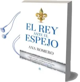 Descargar AudioLibro El rey Ante el Espejo de Ana Romero año 2018