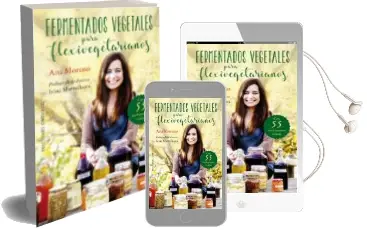 Descargar AudioLibro Fermentados Vegetales para Flexivegetarianos de Ana Moreno año 2018