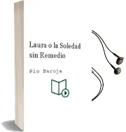 Descargar AudioLibro Laura o la Soledad sin Remedio de Pio Baroja año 2018