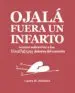 AudioLibro Ojala Fuera un Infarto o Como Sobrevivir a los Exageradisimos Dolores del Corazon de Laura M. Sanchez