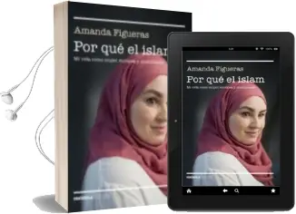 Descargar AudioLibro Por que el Islam: Mi Vida Como Mujer, Europea y Musulmana de Amanda Figueras Fernandez año 2018