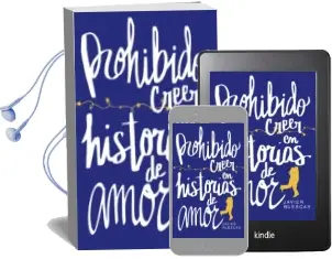 Descargar AudioLibro Prohibido Creer en Historias de Amor (Edicion Especial Solo Online) de Javier Ruescas año 2018