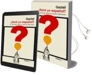 Descargar AudioLibro ¿Sere yo Español?: Un Periodista Catalan en Madrid (1925-1930) de Gaziel año 2018