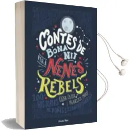 Descargar AudioLibro Contes de Bona nit per a Nenes Rebels de Elena Favilli año 2018