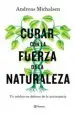 AudioLibro Curar con la Fuerza de la Naturaleza: Un Medico en Defensa de la Naturopatia de Andrea Michalsen