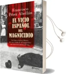 Descargar AudioLibro El Vicio Español del Magnicidio de Francisco Perez Abellan año 2018
