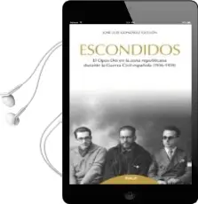 Descargar AudioLibro Escondidos: El Opus dei en la Zona Republicana Durante la Guerra Civil Española (1936- 1939) de Jose Luis Gonzalez Gullon año 2018