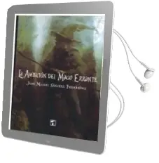 Descargar AudioLibro La Ambición del Mago Errante de Juan Miguel Sanchez Fernandez año 2018