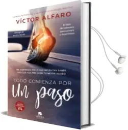 Descargar AudioLibro Todo Comienza por un Paso: Un Compendio de lo que Necesitas Saber para que tus Pies Sean tu Mejor Aliado de Victor Alfaro Santafe año 2018