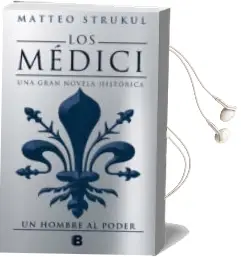 Descargar AudioLibro Un Hombre al Poder (Los Medici 2) de Matteo Strukul año 2018