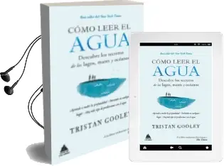 Descargar AudioLibro Como Leer el Agua: Descubre los Secretos de los Lagos, Mares y Oceanos de Tristan Gooley año 2018