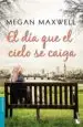 AudioLibro El dia que el Cielo se Caiga de Megan Maxwell