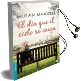 Descargar AudioLibro El dia que el Cielo se Caiga de Megan Maxwell año 2018
