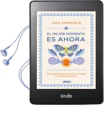 Descargar AudioLibro El Mejor Momento es Ahora: Encuentra la Libertad, el Amor y la Alegria en el Momento Presente de Jack Kornfield año 2018