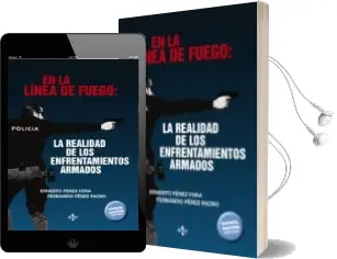 Descargar AudioLibro En la Linea de Fuego: La Realidad de los Enfrentamientos Armados (5ª Ed.) de Ernesto Perez Vera año 2018