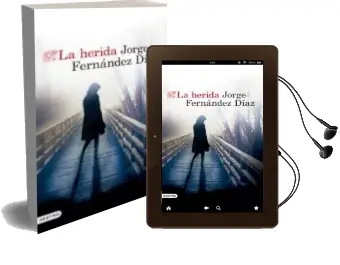 Descargar AudioLibro La Herida de Jorge Fernandez Diaz año 2018