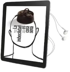 Descargar AudioLibro La Imbecilidad es Cosa Seria de Maurizio Ferraris año 2018