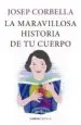 AudioLibro La Maravillosa Historia de tu Cuerpo: Autobiografia del Cuerpo Humano de Josep Corbella