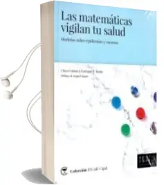 Descargar AudioLibro Las Matematicas Vigilan tu Salud: Modelos Sobre Epidemias y Vacunas de Santos Ledo Perez Lopez año 2018