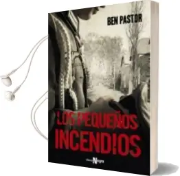 Descargar AudioLibro Los Pequeños Incendios de Ben Pastor año 2018