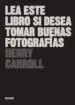 AudioLibro Lea Este Libro si Desea Tomar Buenas Fotografias de Henry Carroll