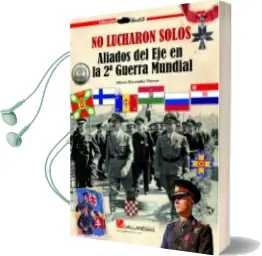 Descargar AudioLibro No Lucharon Solos: Aliados del eje en la 2ª Guerra Mundial de Alberto Hernandez Moreno año 2018