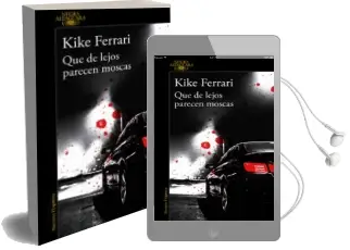 Descargar AudioLibro Que de Lejos Parecen Moscas de Kike Ferrari año 2018